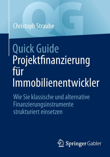 Quick Guide Projektfinanzierung für Immobilienentwickler: Wie Sie klassische und alternative Finanzierungsinstrumente strukturiert einsetzen