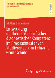 Title: Entwicklung mathematikspezifischer diagnostischer Kompetenz im Praxissemester von Studierenden im Lehramt Grundschule, Author: Steffen Dingemans