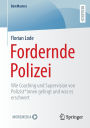Fordernde Polizei: Wie Coaching und Supervision von Polizist*innen gelingt und was es erschwert