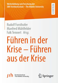 Title: Führen in der Krise - Führen aus der Krise, Author: Rudolf Forsthofer