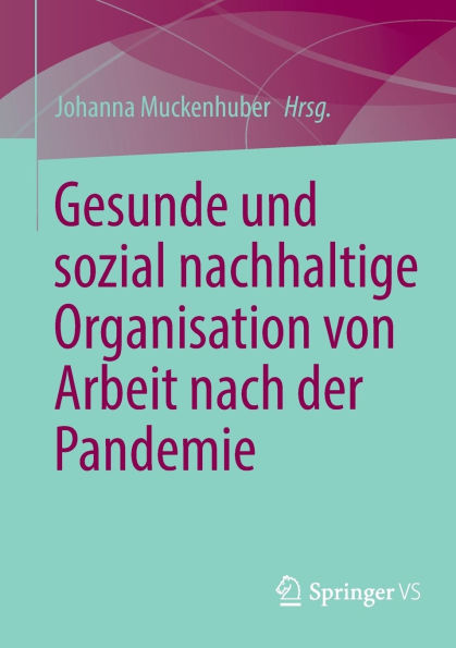Gesunde und sozial nachhaltige Organisation von Arbeit nach der Pandemie