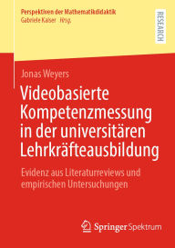 Title: Videobasierte Kompetenzmessung in der universitï¿½ren Lehrkrï¿½fteausbildung: Evidenz aus Literaturreviews und empirischen Untersuchungen, Author: Jonas Weyers