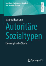 Title: Autoritäre Sozialtypen: Eine empirische Studie, Author: Maurits Heumann