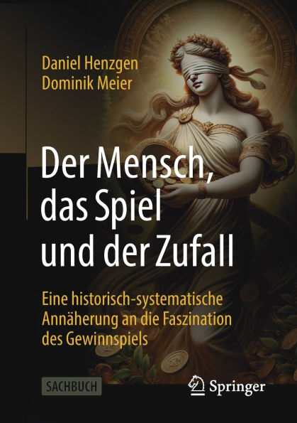 der Mensch, das Spiel und Zufall: Eine historisch-systematische Annäherung an die Faszination des Gewinnspiels