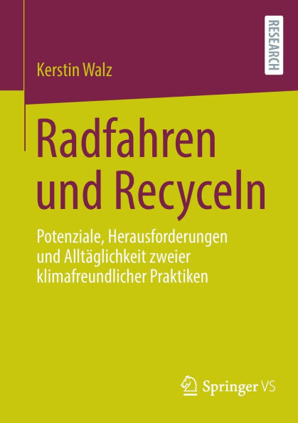 Radfahren und Recyceln: Potenziale, Herausforderungen Alltäglichkeit zweier klimafreundlicher Praktiken