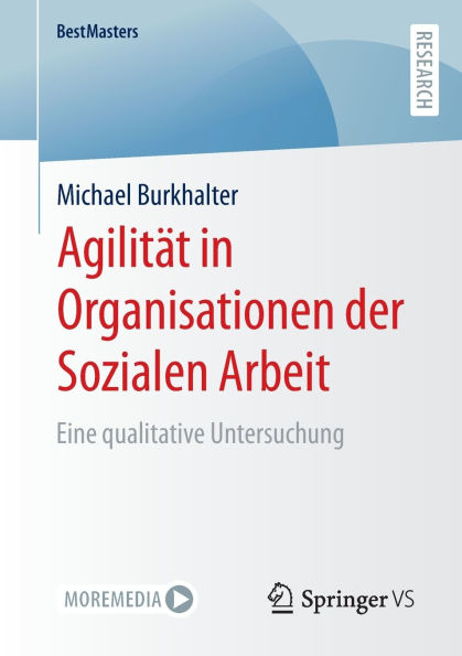 Agilität Organisationen der Sozialen Arbeit: Eine qualitative Untersuchung