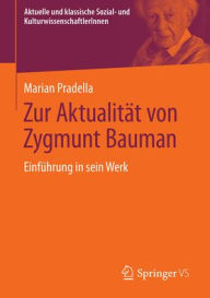 Title: Zur Aktualität von Zygmunt Bauman: Einführung in sein Werk, Author: Marian Pradella