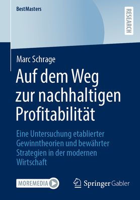 Auf dem Weg zur nachhaltigen Profitabilität: Eine Untersuchung etablierter Gewinntheorien und bewährter Strategien der modernen Wirtschaft