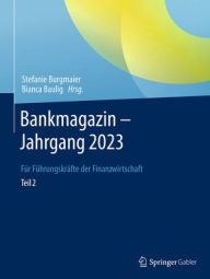 Title: Bankmagazin - Jahrgang 2023 - Teil 2: Für Führungskräfte der Finanzwirtschaft, Author: Stefanie Burgmaier