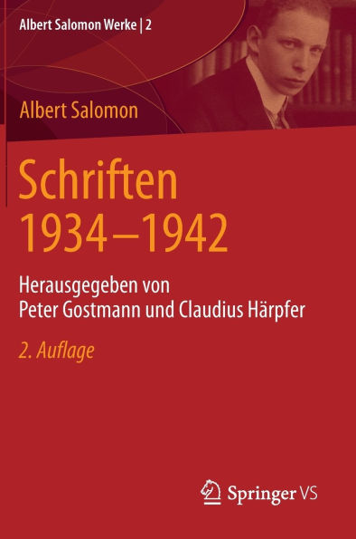 Schriften 1934 - 1942: Herausgegeben von Peter Gostmann und Claudius Härpfer