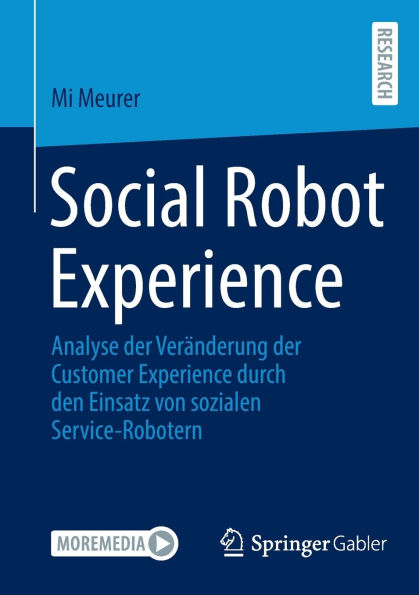 Social Robot Experience: Analyse der Veränderung der Customer Experience durch den Einsatz von sozialen Service-Robotern