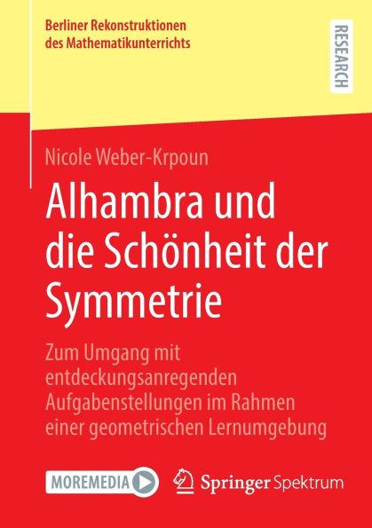 Alhambra und die Schönheit der Symmetrie: Zum Umgang mit entdeckungsanregenden Aufgabenstellungen im Rahmen einer geometrischen Lernumgebung