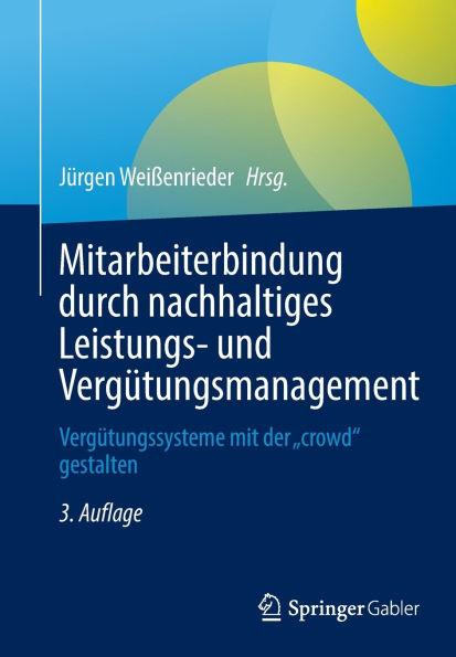Mitarbeiterbindung durch nachhaltiges Leistungs- und Vergütungsmanagement: Vergütungssysteme mit der "crowd" gestalten