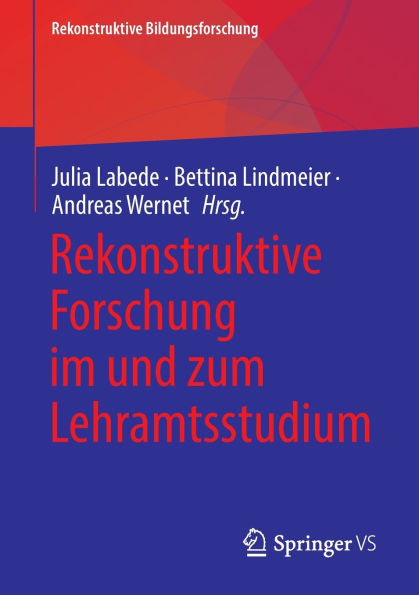 Rekonstruktive Forschung im und zum Lehramtsstudium