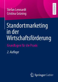 Title: Standortmarketing in der Wirtschaftsfï¿½rderung: Grundlagen fï¿½r die Praxis, Author: Stefan Lennardt