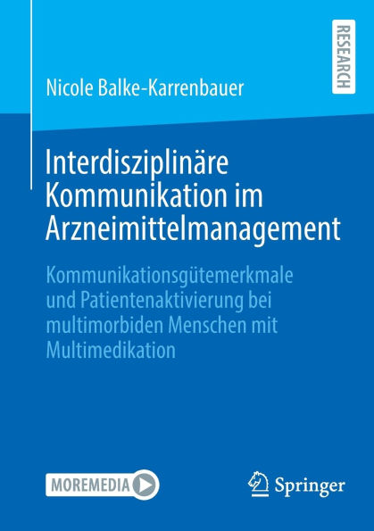 Interdisziplinäre Kommunikation im Arzneimittelmanagement: Kommunikationsgütemerkmale und Patientenaktivierung bei multimorbiden Menschen mit Multimedikation