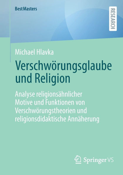 Verschwörungsglaube und Religion: Analyse religionsähnlicher Motive Funktionen von Verschwörungstheorien religionsdidaktische Annäherung