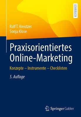 Praxisorientiertes Online-Marketing: Konzepte - Instrumente - Checklisten