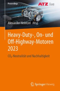 Title: Heavy-Duty-, On- und Off-Highway-Motoren 2023: CO2-Neutralität und Nachhaltigkeit, Author: Alexander Heintzel