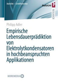 Title: Empirische Lebensdauerprädiktion von Elektrolytkondensatoren in hochbeanspruchten Applikationen, Author: Philipp Adler