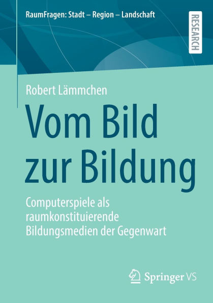 Vom Bild zur Bildung: Computerspiele als raumkonstituierende Bildungsmedien der Gegenwart