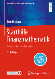 Title: Starthilfe Finanzmathematik: Zinsen - Kurse - Renditen, Author: Bernd Luderer