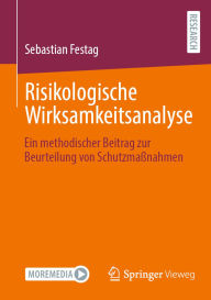 Title: Risikologische Wirksamkeitsanalyse: Ein methodischer Beitrag zur Beurteilung von Schutzmaßnahmen, Author: Sebastian Festag