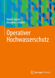 Title: Operativer Hochwasserschutz, Author: Robert Jüpner