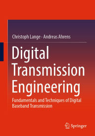 Title: Digital Transmission Engineering: Fundamentals and Techniques of Digital Baseband Transmission, Author: Christoph Lange