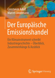Title: Der Europäische Emissionshandel: Ein Klimainstrument schreibt Industriegeschichte - Überblick, Zusammenhänge & Ausblick, Author: Constanze Adolf