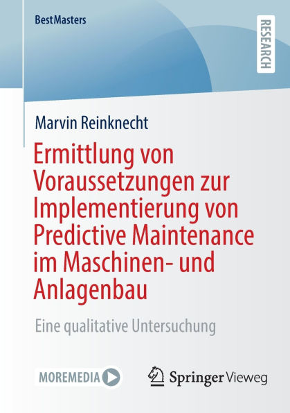 Ermittlung von Voraussetzungen zur Implementierung Predictive Maintenance im Maschinen- und Anlagenbau: Eine qualitative Untersuchung