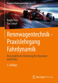 Title: Rennwagentechnik - Praxislehrgang Fahrdynamik: Eine praktische Anleitung für Amateure und Profis, Author: Ralph Pütz