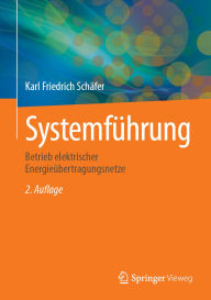 Title: Systemführung: Betrieb elektrischer Energieübertragungsnetze, Author: Karl Friedrich Schäfer