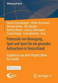 Title: Potenziale von Bewegung, Spiel und Sport für ein gesundes Aufwachsen in Deutschland: Ergebnisse aus dem Projekt 'Move for Health', Author: Dennis Dreiskämper