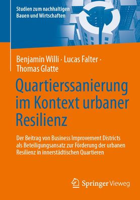 Quartierssanierung im Kontext urbaner Resilienz: Der Beitrag von Business Improvement Districts als Beteiligungsansatz zur Fï¿½rderung der urbanen Resilienz in innerstï¿½dtischen Quartieren