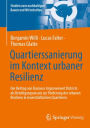 Quartierssanierung im Kontext urbaner Resilienz: Der Beitrag von Business Improvement Districts als Beteiligungsansatz zur Fï¿½rderung der urbanen Resilienz in innerstï¿½dtischen Quartieren
