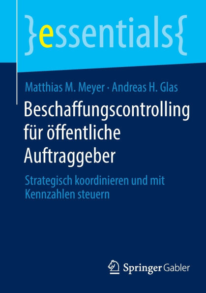 Beschaffungscontrolling für öffentliche Auftraggeber: Strategisch koordinieren und mit Kennzahlen steuern