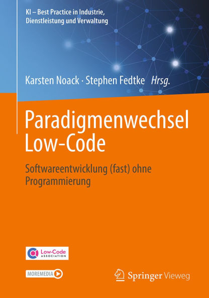 Paradigmenwechsel Low-Code: Softwareentwicklung (fast) ohne Programmierung