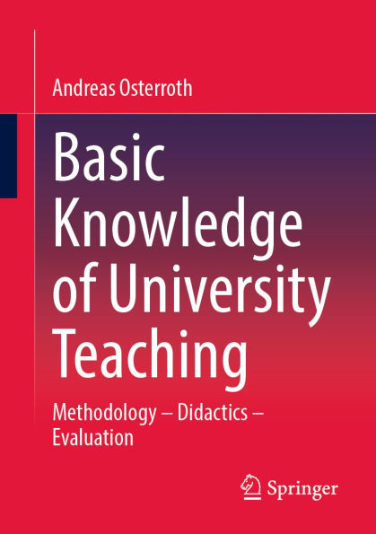 Basic Knowledge of University Teaching: Methodology - Didactics - Evaluation
