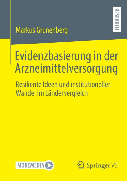 Evidenzbasierung der Arzneimittelversorgung: Resiliente Ideen und institutioneller Wandel im Ländervergleich
