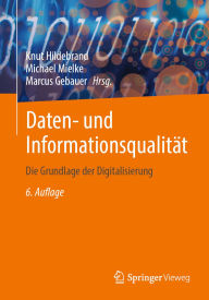 Title: Daten- und Informationsqualität: Die Grundlage der Digitalisierung, Author: Knut Hildebrand