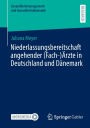 Niederlassungsbereitschaft angehender (Fach-)Ärzte in Deutschland und Dänemark