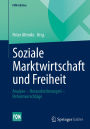 Soziale Marktwirtschaft und Freiheit: Analyse - Herausforderungen - Reformvorschläge