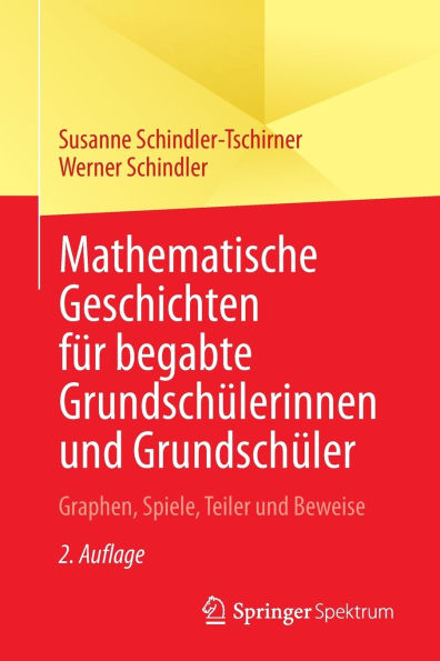 Mathematische Geschichten für begabte Grundschülerinnen und Grundschüler: Graphen, Spiele, Teiler Beweise