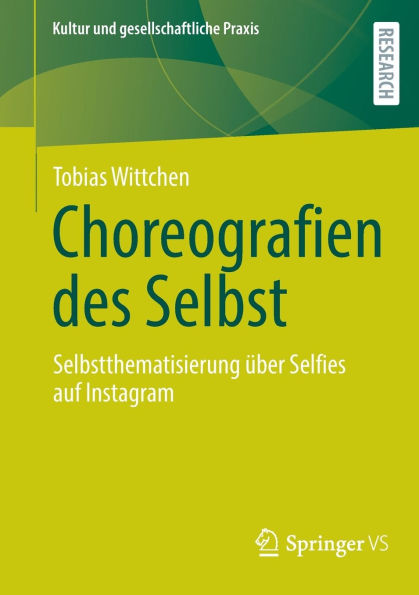 Choreografien des Selbst: Selbstthematisierung über Selfies auf Instagram