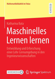 Download full textbooks free Maschinelles Lernen lernen: Entwicklung und Erforschung einer Lehr-Lernumgebung in den Ingenieurwissenschaften DJVU iBook PDF 9783658474577