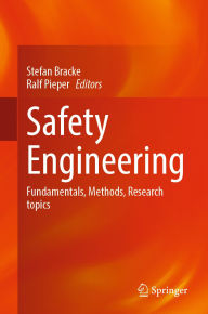Title: Safety Engineering: Fundamentals, Methods, Research topics, Author: Stefan Bracke