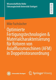 Title: Optimierte Fertigungstechnologien & Materialcharakterisierung für Rotoren von Axialflussmaschinen (AFM) in Doppelrotoranordnung, Author: Mike Fuchslocher