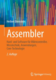 Title: Assembler: Hard- und Software für Mikrocontroller, Messtechnik, Anwendungen, Core-Technologie, Author: Herbert Bernstein