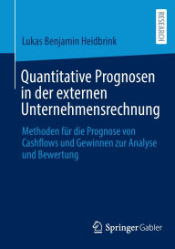 German audiobook download Quantitative Prognosen in der externen Unternehmensrechnung: Methoden für die Prognose von Cashflows und Gewinnen zur Analyse und Bewertung DJVU